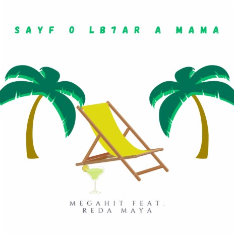 Sayf O Lb7ar a Mama ft. Reda Maya