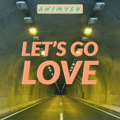 Let's Go Love | Boomplay Music