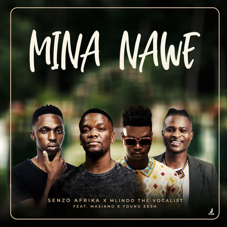 Mina Nawe ft. Mlindo The Vocalist, Young Zesh & Masiano | Boomplay Music