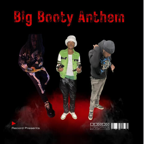 Big booty Anthem ft. li.pope & K5.2face | Boomplay Music