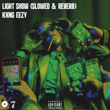 Light Show (Slowed & Reverb) | Boomplay Music