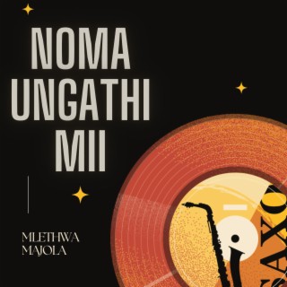 Noma Ungathi Mii