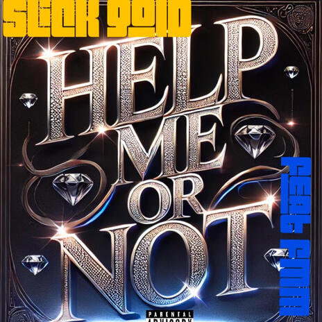 Help Me Or Not ft. Sunny Slick | Boomplay Music