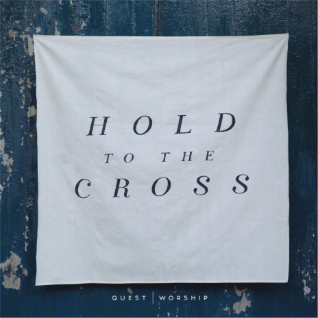 Hold to the Cross | Boomplay Music