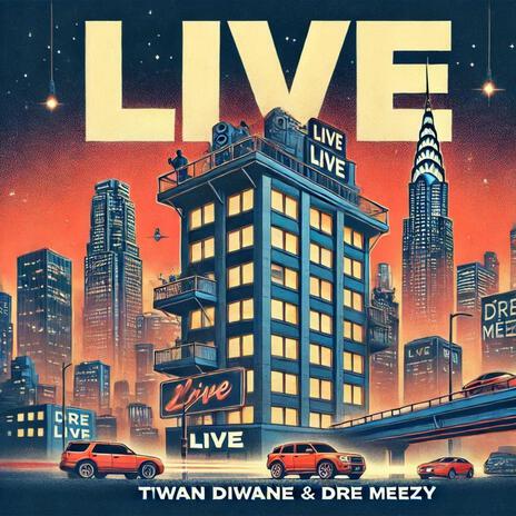 Live (Live) ft. Dre Meezy | Boomplay Music