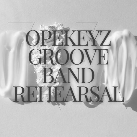 Opekeyz Groove Band Rehearsal | Boomplay Music