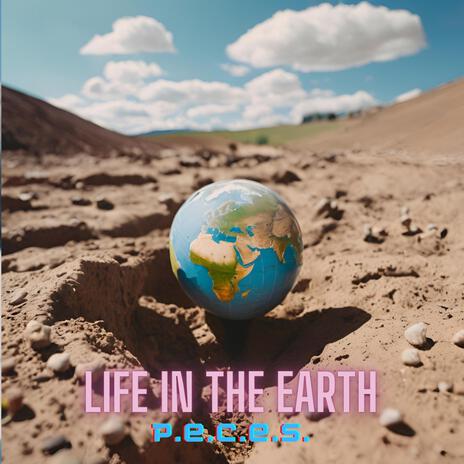 Life in the Earth