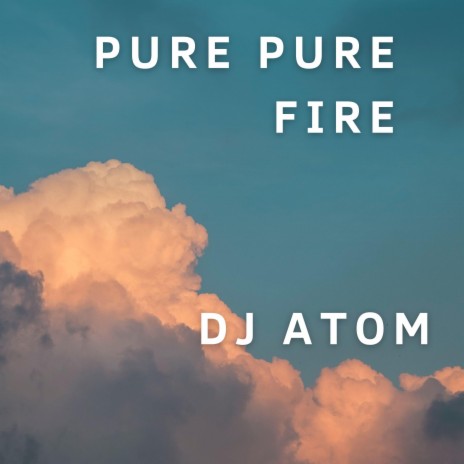 Pure Pure Fire | Boomplay Music