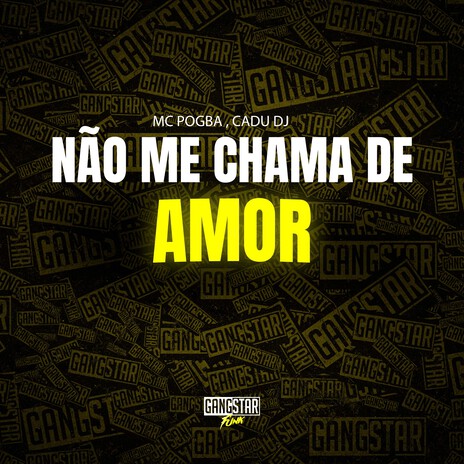 Não Me Chama de Amor ft. Cadu DJ | Boomplay Music