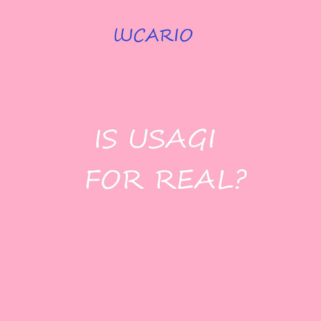 Is Usagi for Real? | Boomplay Music