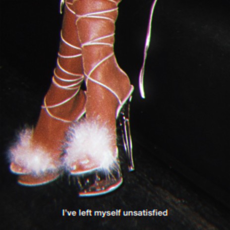 Unsatisfied | Boomplay Music