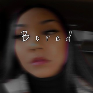 Bored lyrics | Boomplay Music