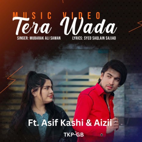 Tera Wada (Urdu Gazal) ft. Mubarak Ali Sawan, Asif Kashi & Aizii | Boomplay Music