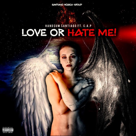Love Or Hate Me! ft. C.A.P | Boomplay Music