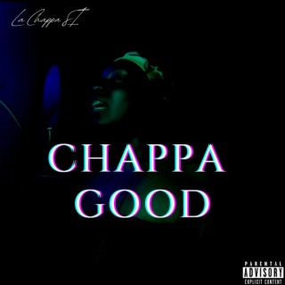 Chappa Good