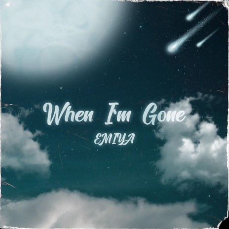When I'm Gone ft. Gxrcia | Boomplay Music