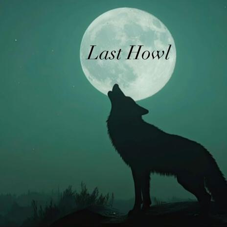 Last Howl | Boomplay Music