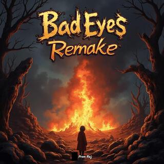 Bad Eyes Remake