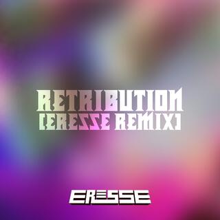 Retribution (Eresse Remix)