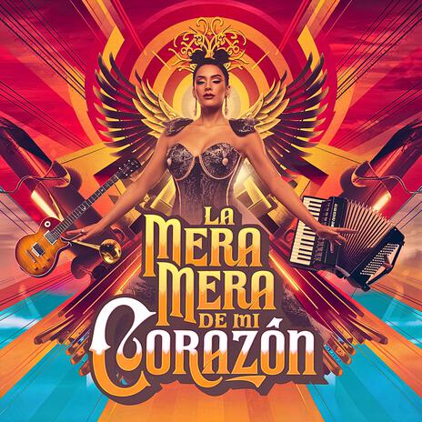 La Mera, Mera de mi corazón