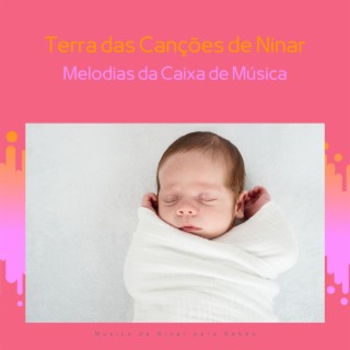 Terra das Canções de Ninar: Melodias da Caixa de Música