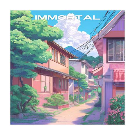 IMMORTAL | Boomplay Music