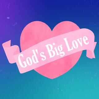 God's Big Love