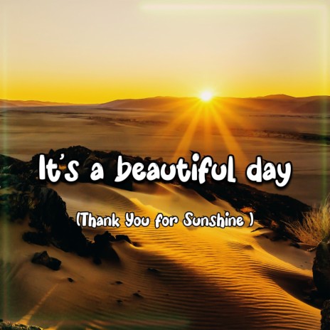 It's a beautiful day ((Thank You for Sunshine) | Boomplay Music