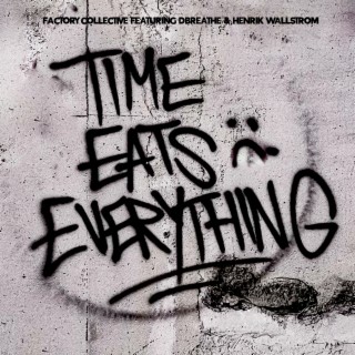 Time Eats Everything