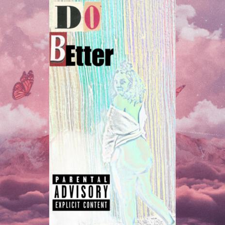 Do Better | Boomplay Music