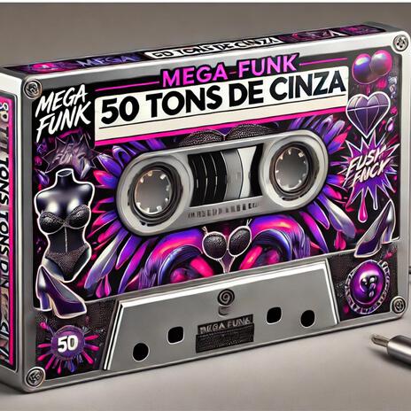 MEGA FUNK 50 TONS DE CINZA | Boomplay Music