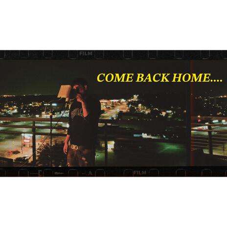 Come Back Home | Boomplay Music