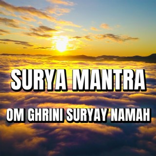 SURYA MANTRA OM GHRINI SURYAY NAMAH