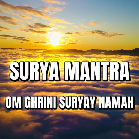 SURYA MANTRA OM GHRINI SURYAY NAMAH