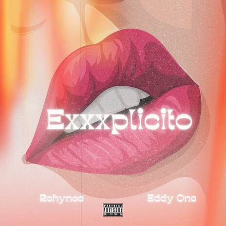 EXXXPLICITO ft. REHYNEE | Boomplay Music