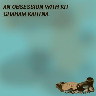 An Obsession With Kit