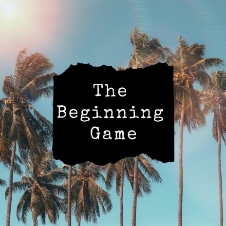 The Beginning Game | Boomplay Music