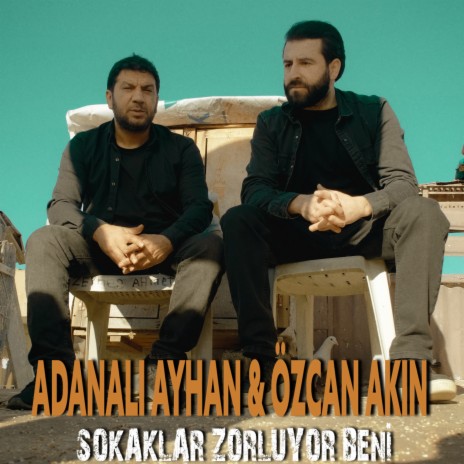 Sokaklar Zorluyor Beni ft. Özcan Akın | Boomplay Music