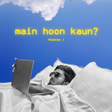 Main Hoon Kaun? | Boomplay Music