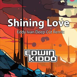 Shining Love (Eddy Ivan Deep Cut Remix)