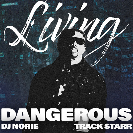 Living Dangerous ft. Track Starr | Boomplay Music