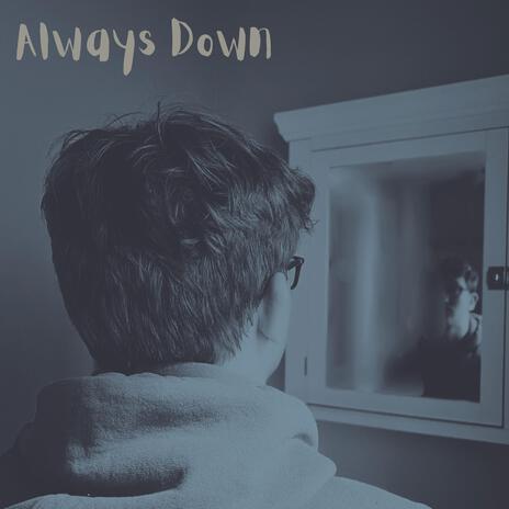 Always Down | Boomplay Music