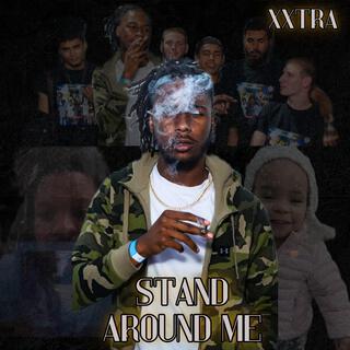 Stand Around Me