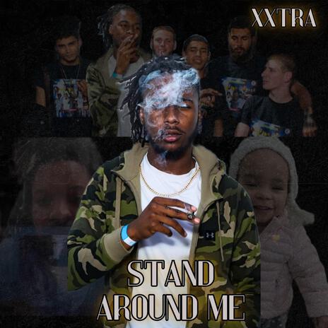 Stand Around Me | Boomplay Music