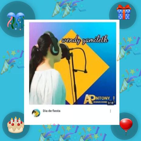 Dia de fiesta-- wendy Yamileth (Version original) | Boomplay Music