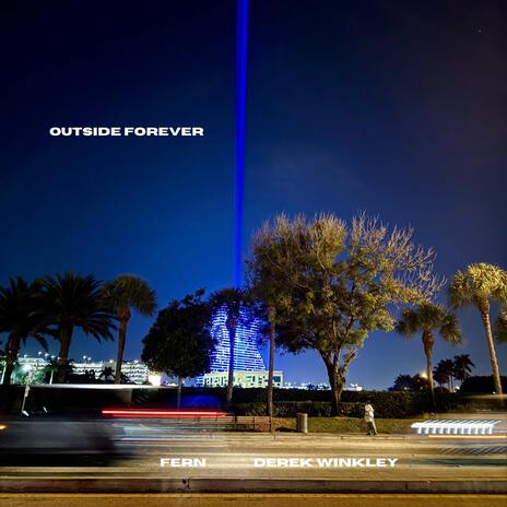 OUTSIDE FOREVER ft. Derek Winkley | Boomplay Music