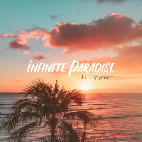 Infinite Paradise | Boomplay Music