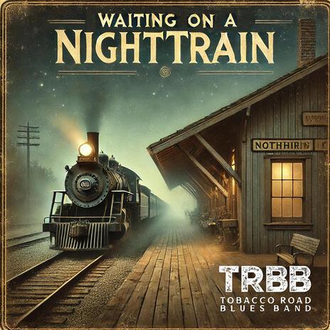 Waiting on a Nighttrain | Boomplay Music