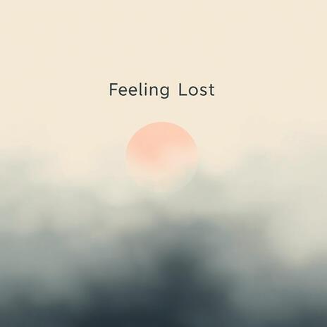 Feeling Lost, Pt. 1 | Boomplay Music