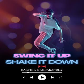 Swing It Up, Shake It Down (EDM -Best Dance Workout)